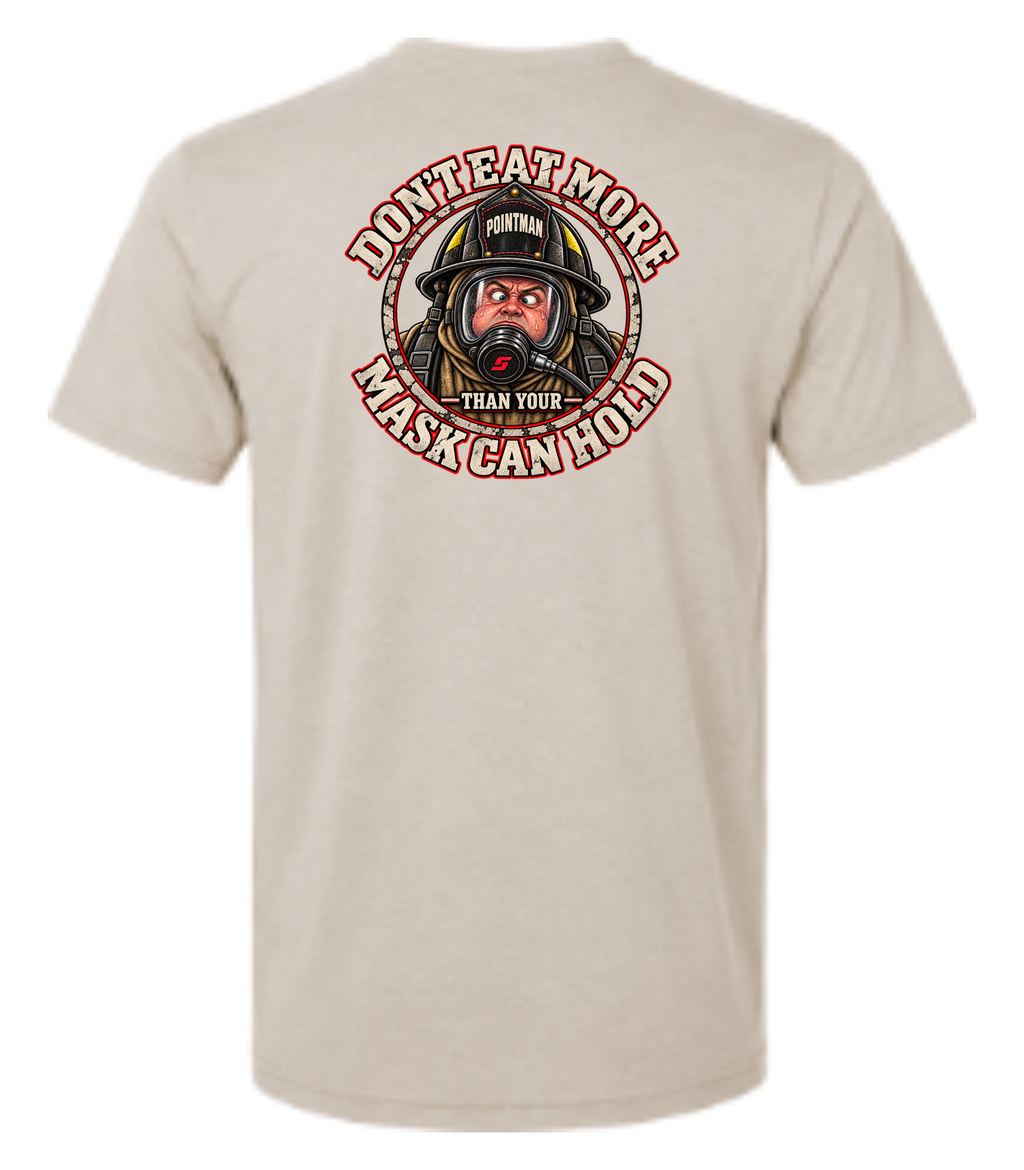 Don’t Eat More Than Your Mask Can Hold – Tan T Shirt
