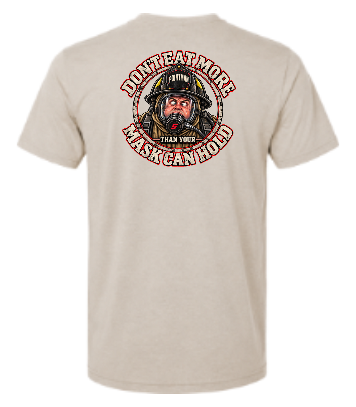 Don’t Eat More Than Your Mask Can Hold – Tan T Shirt